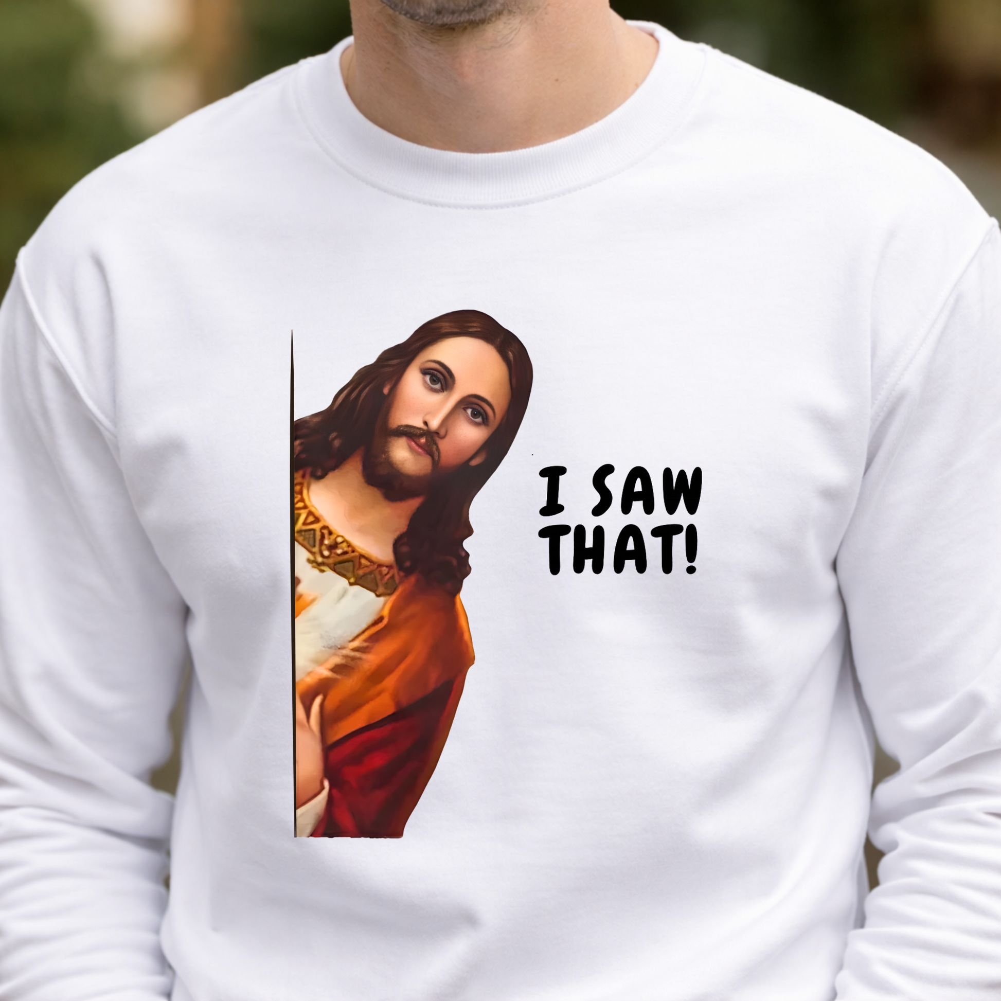 White crewneck sweatshirt Jesus I Saw That graphic, Christian humor design unisex cozy faith apparel close-up