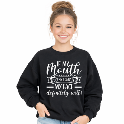 Girls black crewneck sweatshirt funny saying if my mouth doesnt say it my face definitely will youth oversized sweatshirt