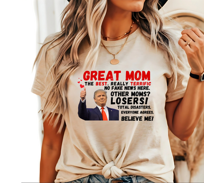 Great Mom Funny Trump Shirt - Political Conservative T-Shirt