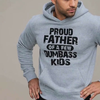 Proud Father of a Few Dumbass Kids | Men’s T-Shirt, Sweatshirt & Hoodie