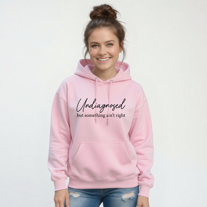 Undiagnosed But Something Ain’t Right – Funny Women's Graphic Tee