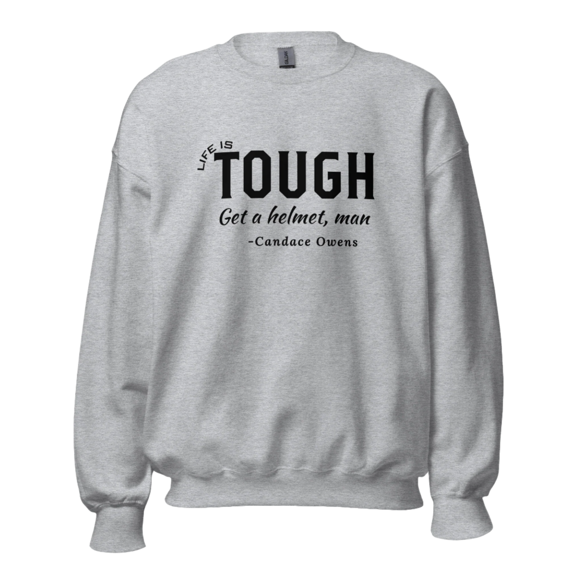 Life is Tough Crewneck - The Right Side Prints