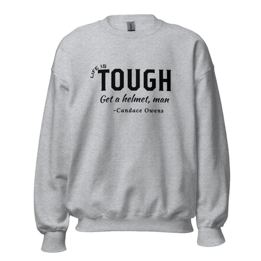 Life is Tough Crewneck - The Right Side Prints
