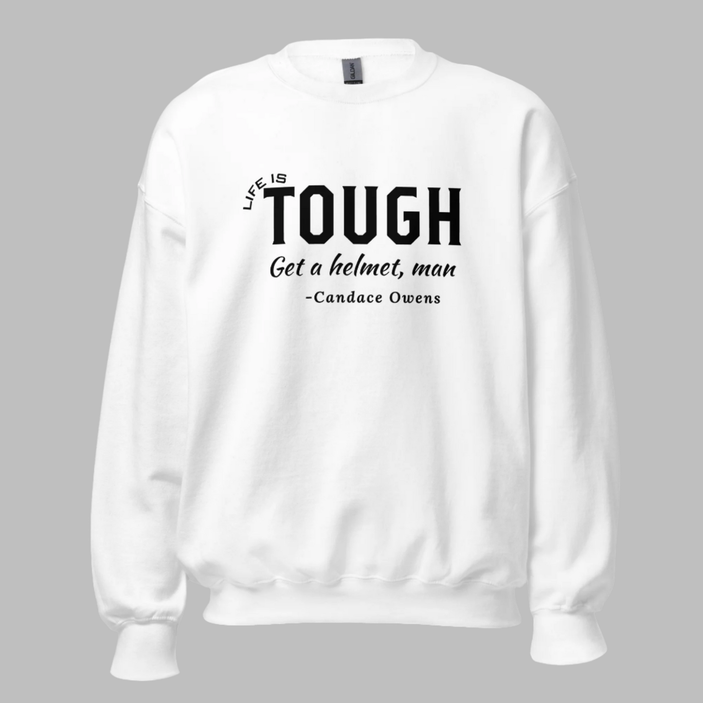 Life is Tough Crewneck - The Right Side Prints