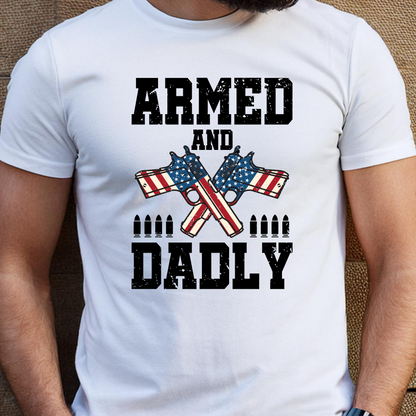 Armed Daddy Shirt – Patriotic 2A Father’s Day Gift for Gun-Loving Dads